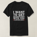 Quarantine Romance on Lockdown T-Shirt<br><div class="desc">With everyone on lockdown its less likely to catch the virus. For some though the love bug has got them good!</div>