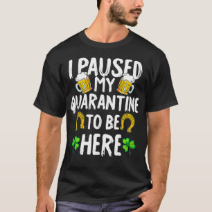 Quarantine St Patricks Day Funny Irish Gifts T-Shirt