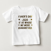 quarantined father day shirt for babies