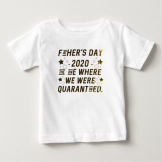 quarantined father day shirt for babies