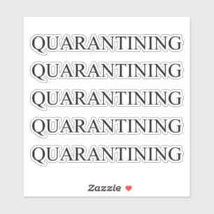 Quarantining black serif elegant typography funny