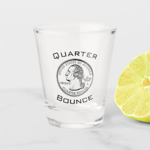 Quarter Bounce Shot Glass