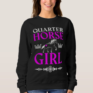 Quarter Horse Girl   Sweatshirt