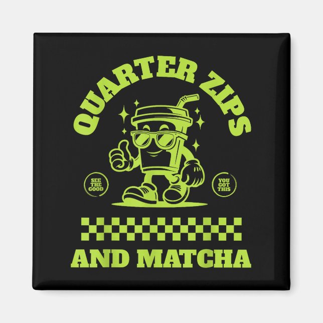 Quarter Zips And Matcha Funny Meme Saying Design  Magnet (Front)