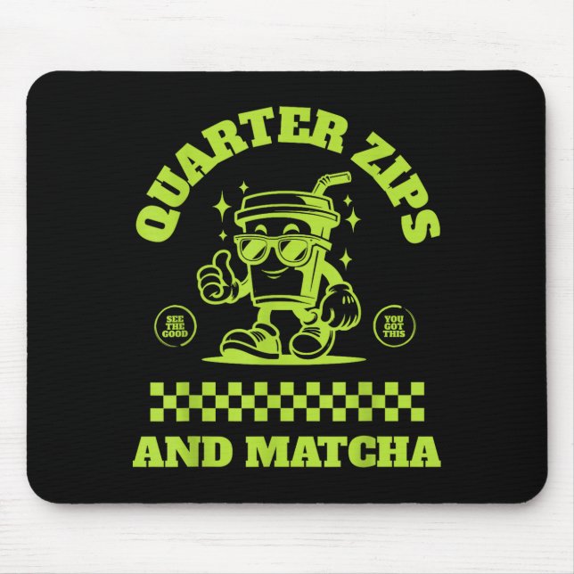 Quarter Zips And Matcha Funny Meme Saying Design  Mouse Mat (Front)