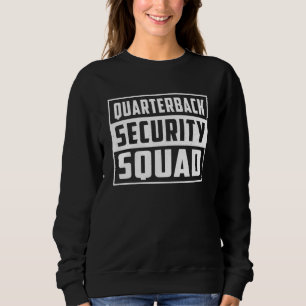 Quarterback Security Squad Football Offensive Line Sweatshirt