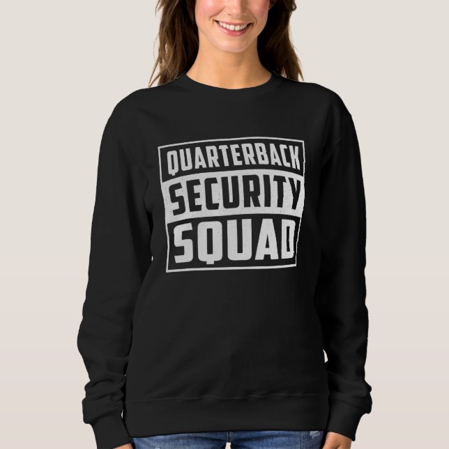 Quarterback Security Squad Football Offensive Line Sweatshirt (Front)