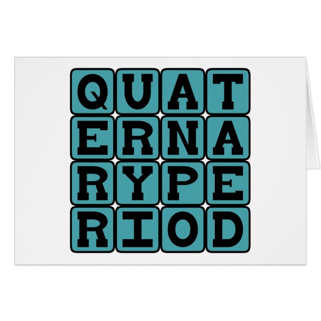 Quaternary Period, Geologic Era (Front Horizontal)