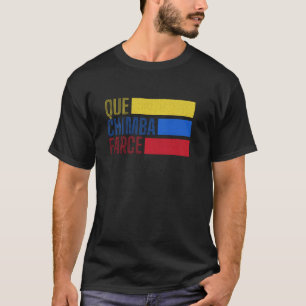 Que Chimba Parce Vintage Colombian Slang T-Shirt