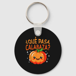 Qué Pasa Calabaza Mexican Meastra Spanieacher Hall Key Ring