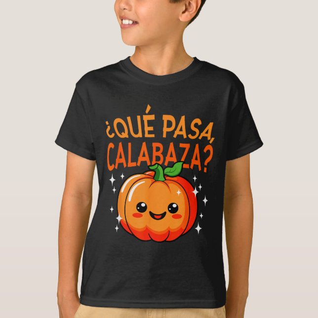 Qué Pasa Calabaza Mexican Meastra Spanieacher Hall T-Shirt (Front)