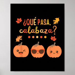 Que Pasa Calabaza Pumpkin Spanish Teacher Fall Tha Poster