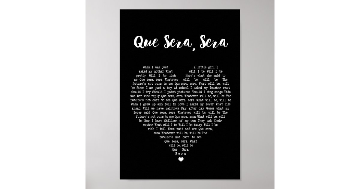 Que Sera Sera Black Heart Song Lyric Print | Zazzle