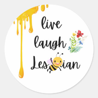 Queen Bee! Live, laugh, lesbian Classic Round Sticker