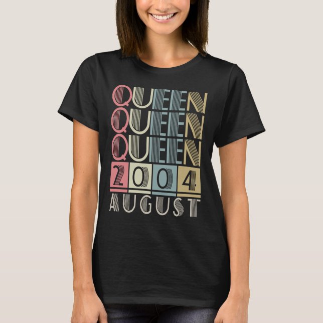 Queen born in August 2004 T-Shirt (Front)