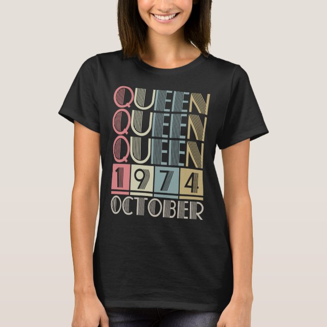 Queen born in OCTOBER 1974 T-Shirt (Front)