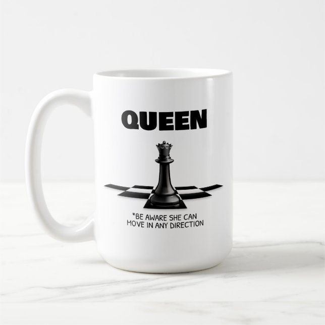 Queen Chess Be Aware She Can Move In Any Direction Coffee Mug (Left)