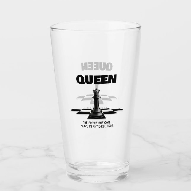 Queen Chess Be Aware She Can Move In Any Direction Glass (Front)