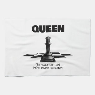 Queen Chess Be Aware She Can Move In Any Direction Tea Towel
