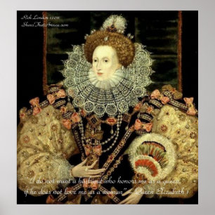 Queen Elizabeth 1 Love/Honour Love Quote Posters