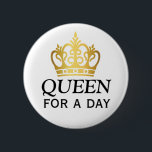 Queen for a Day Award<br><div class="desc">Make someone's day with a thoughtful "Queen for a Day" award button. Useful for many occasions at home,  school and work.</div>