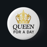 Queen for a Day Award 6 Cm Round Badge<br><div class="desc">Make someone's day with a thoughtful "Queen for a Day" award button. Useful for many occasions at home,  school and work.</div>