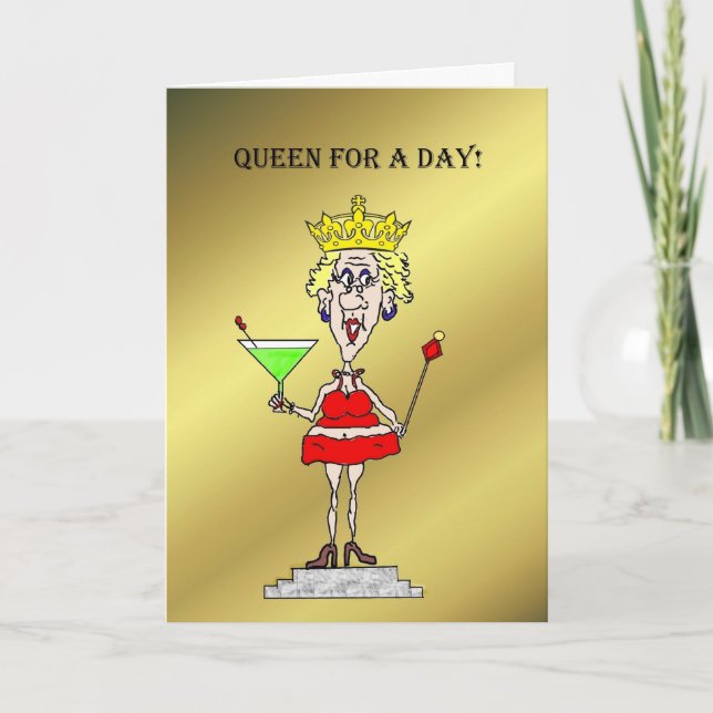 QUEEN FOR A DAY FUNNY BIRTHDAY CARD (Front)