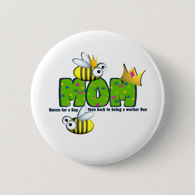 Queen for A Day Mum 6 Cm Round Badge (Front)