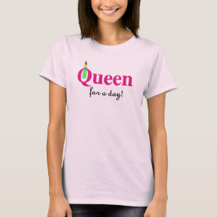 Queen for a Day T-Shirt