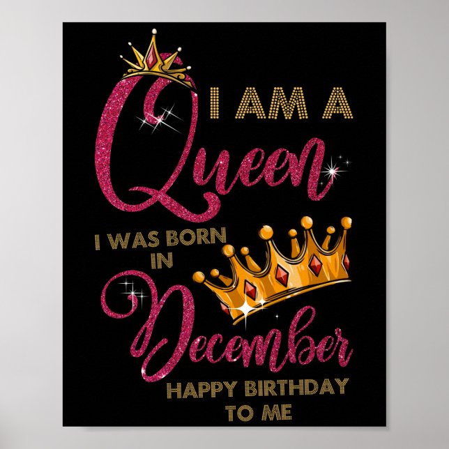 Queen I Was Born In December Happy Birthday To Me Poster (Front)