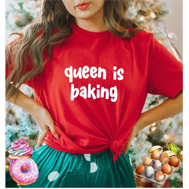 Queen Is Baking Cute Women's T-Shirt (Creator Uploaded)