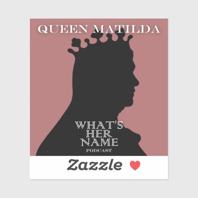 Queen Matilda Sticker (Sheet)