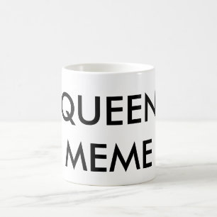 Queen Meme Coffee Mug