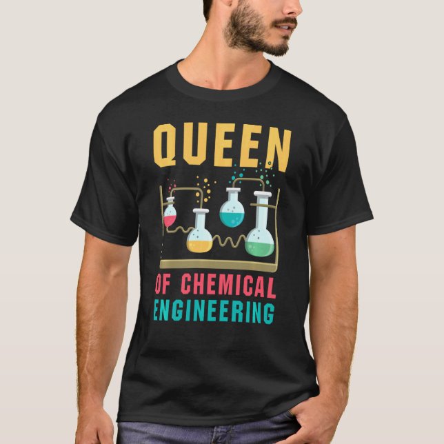 Queen Of Chemical Engineering  Funny Chemistry Sci T-Shirt (Front)