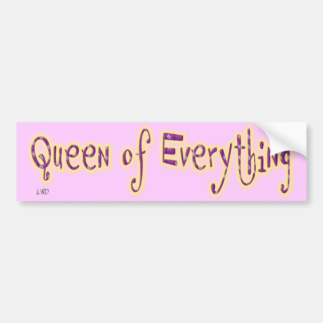 Queen of Everything Bumper Sticker (Front)