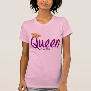 Queen of Everything [t-shirt] T-Shirt