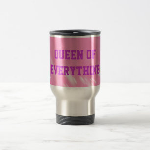 Queen Of Everything Travel Mug