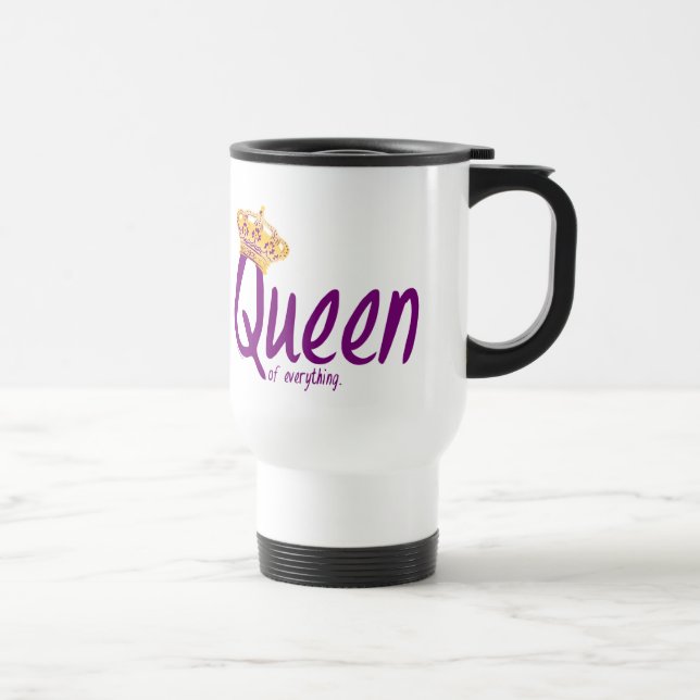 Queen of Everything [travel mug] Travel Mug (Right)