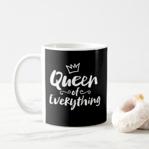 QUEEN of everything - White Brush Lettering Funny Coffee Mug