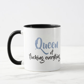 Queen of f*cking everything ! Black & Blue Mug