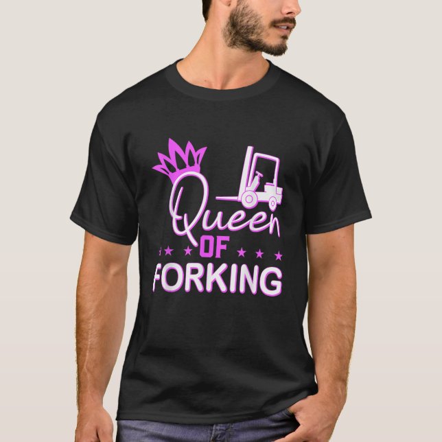 Queen of Forking Forklift Operator T-Shirt (Front)