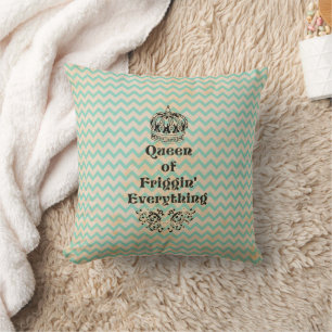 Queen of Friggin Everything Cushion