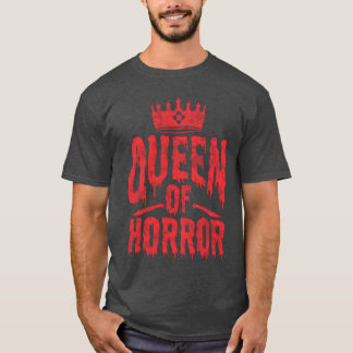 Queen Of Horror For Scary Films Lover Halloween vi T-Shirt