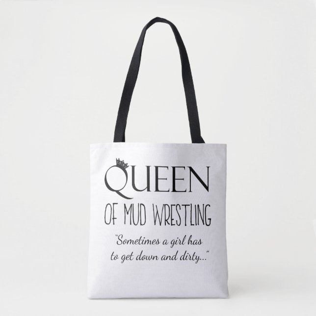 “Queen of Mud Wrestling” Tote Bag (Front)