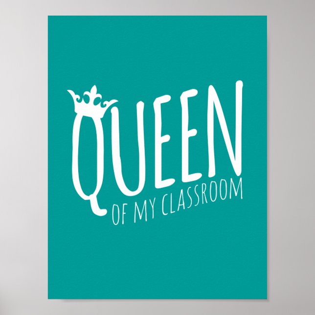Queen of My Classroom Poster (Front)