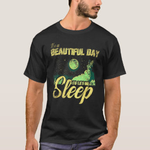 Queen Of Naps Its A Beautiful Day To Let Me Sleep T-Shirt