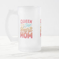 Queen of Our Hearts Mum Frosted Glass Mug