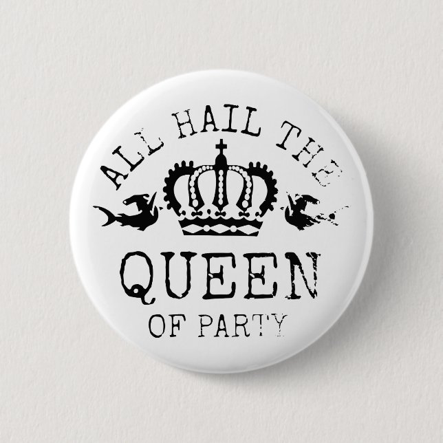 Queen of Party 6 Cm Round Badge (Front)