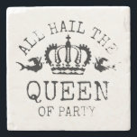 Queen of Party Stone Coaster<br><div class="desc">all hail queen of party square marble coaster</div>