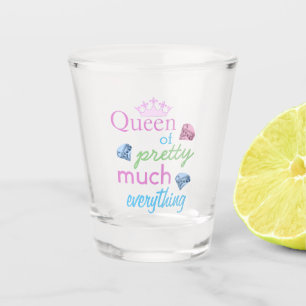 Queen of Pretty Much Everything Shot Glass